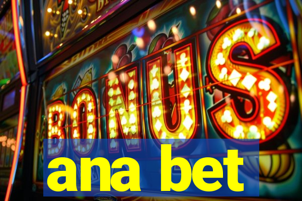 ana bet